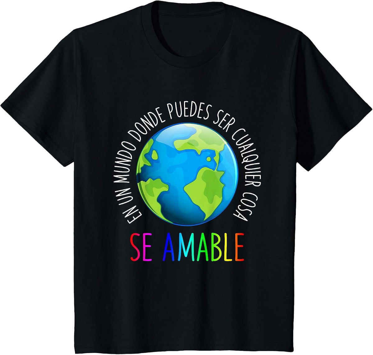 Se Amable Be Kind in Spanish - Encouraging and Inspiring T-Shirt - Black