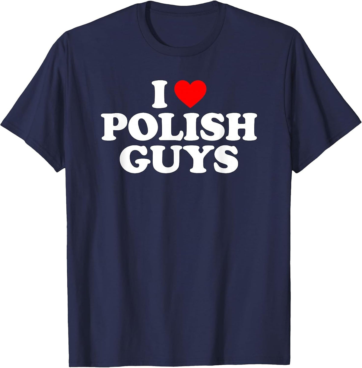 I Love Polish Guys T-Shirt - Navy Blue