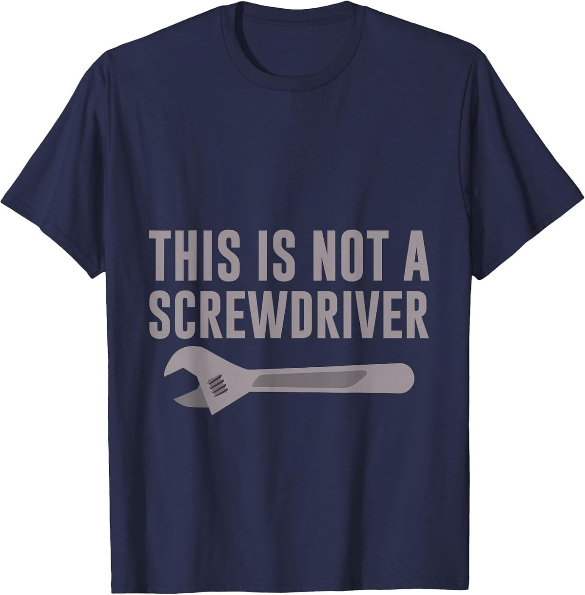 This is Not A Screwdriver Mechanic's Tool Humor T-Shirt - Navy Blue
