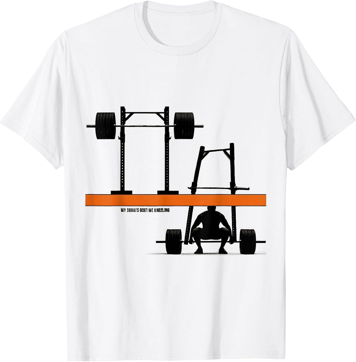 Men's My Squats Cost Me Kneeling Funny Gym Workout Weightlifting T-Shirt - White