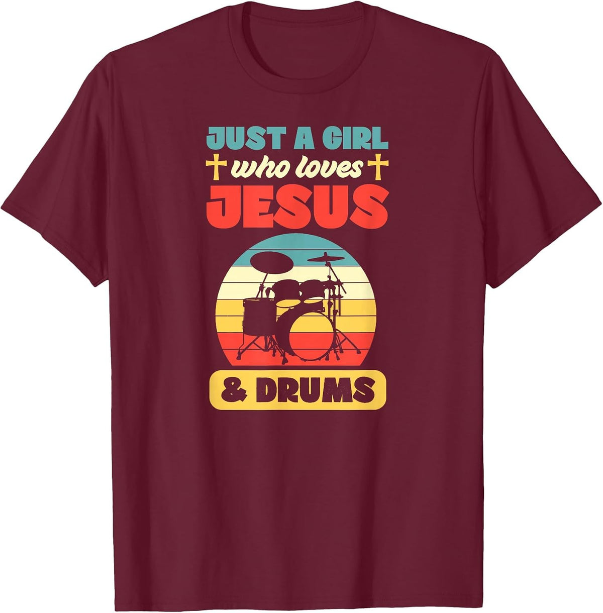 Just A Girl Who Loves Jesus and Drums Christian Drummer T-Shirt - Burgundy