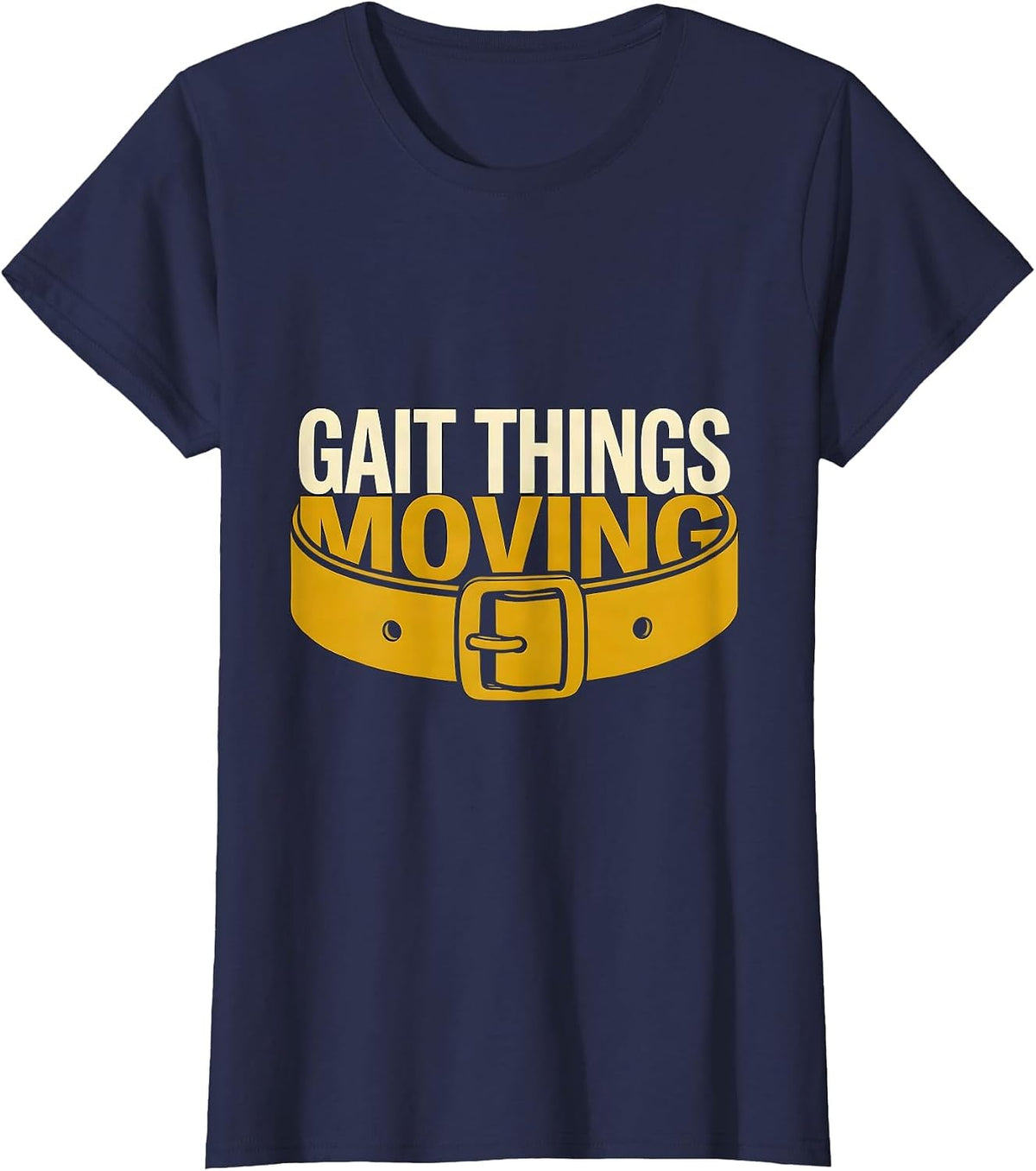 Women's Gait Things Moving Funny Physical Therapist PT OT Gift T-Shirt - Navy Blue
