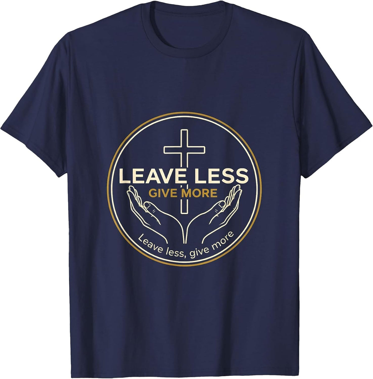 Leave Less Give More Subtraction Mindset Design T-Shirt - Navy Blue