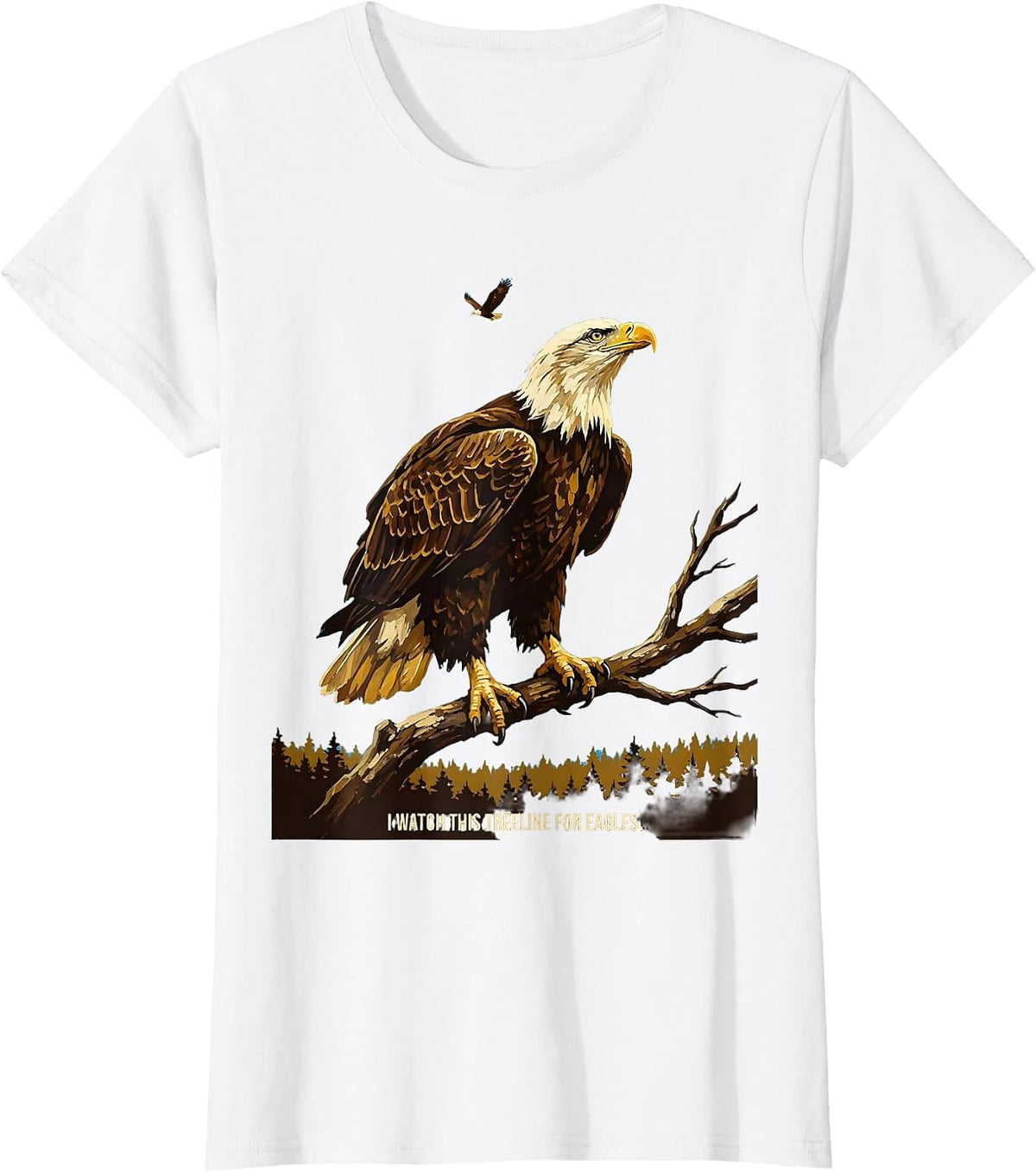 Women's I Watch This Treeline For Eagles Bald Eagle Wildlife T-Shirt - White
