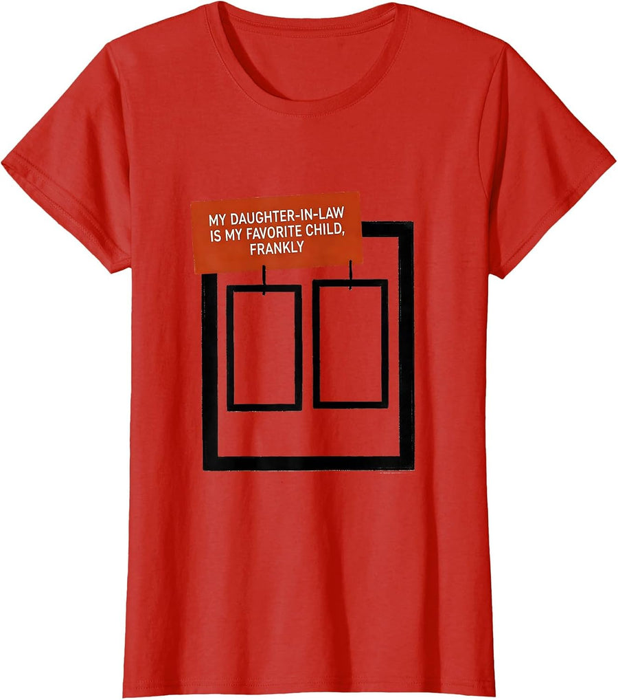 Women's My Daughter-In-Law Is My Favorite Child, Frankly Funny T-Shirt - Red