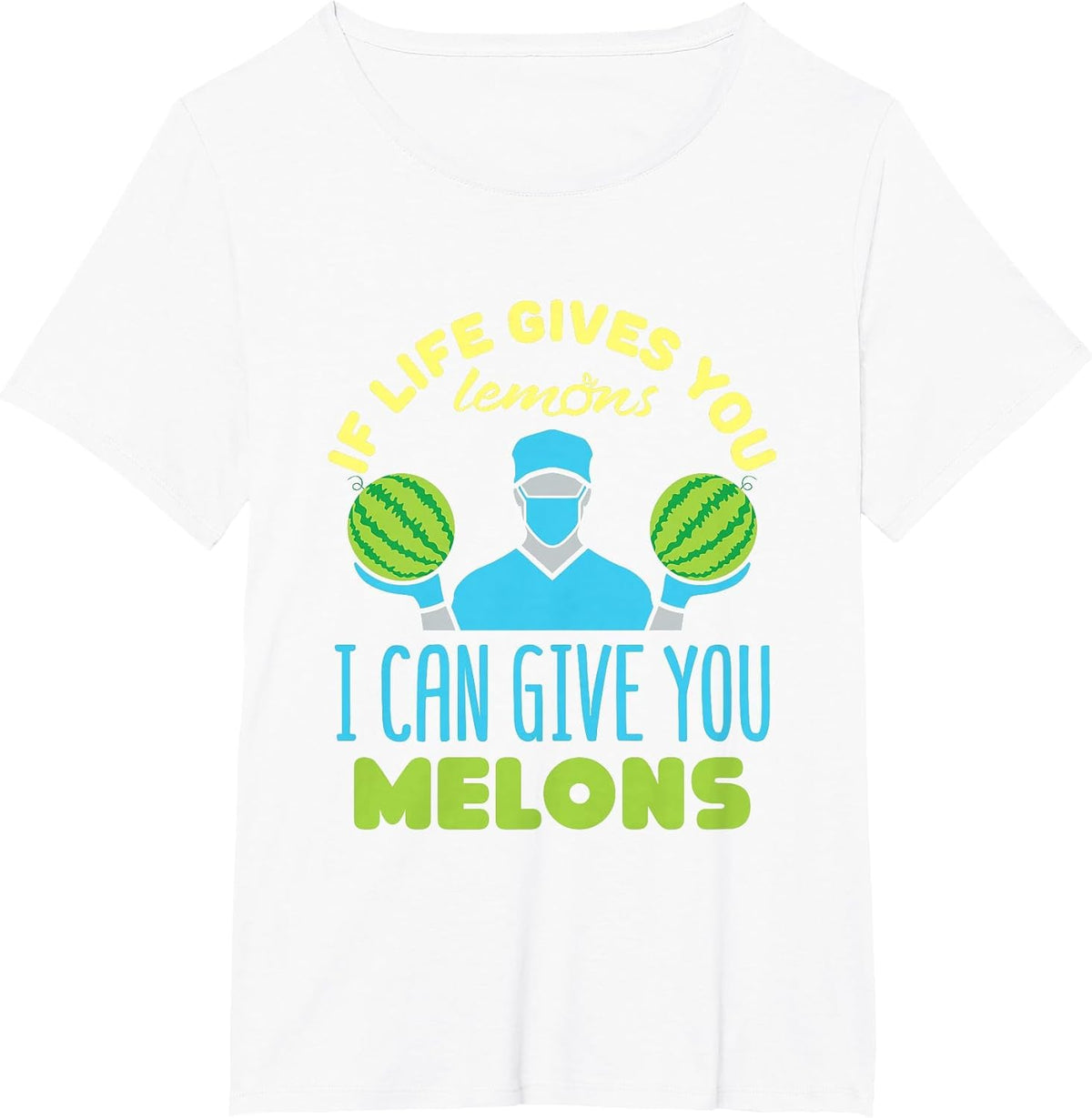 If Life Gives You Lemons I Can Give You Melons T-Shirt - White