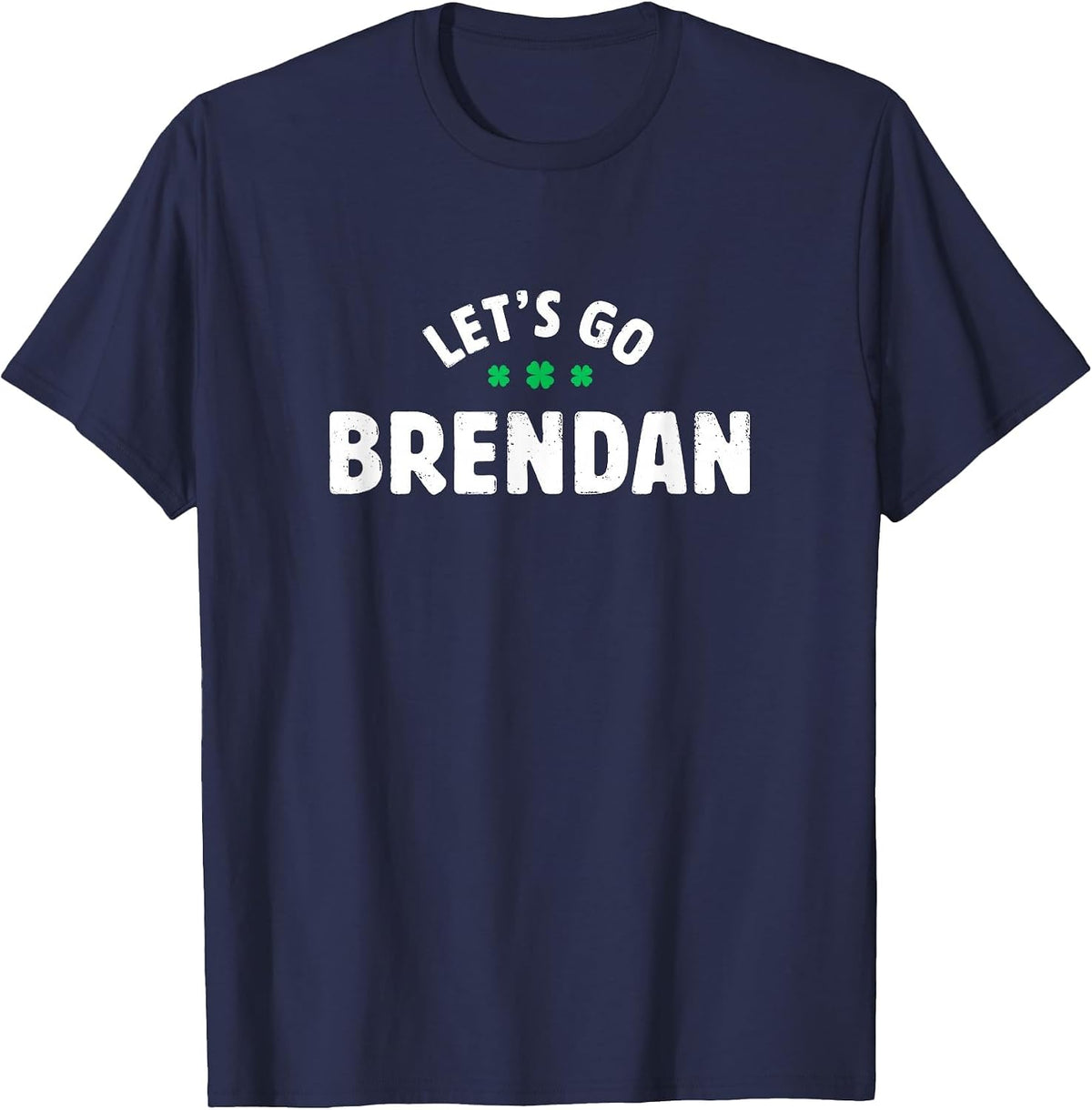 Irish Let's Go Brendan St Patrick's Day Ireland Brandon Meme T-Shirt - Navy Blue
