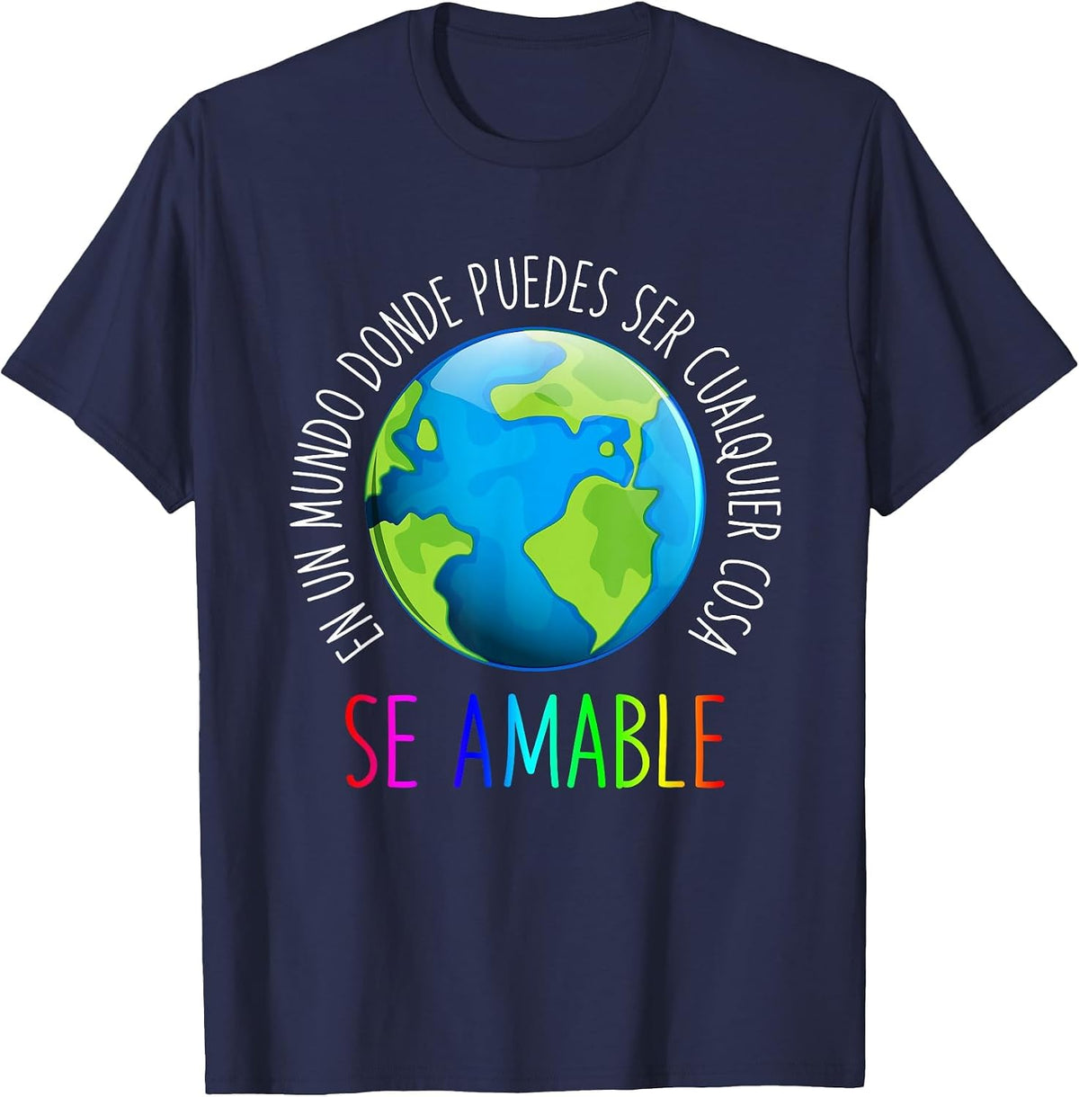 Se Amable Be Kind in Spanish - Encouraging and Inspiring T-Shirt - Navy Blue