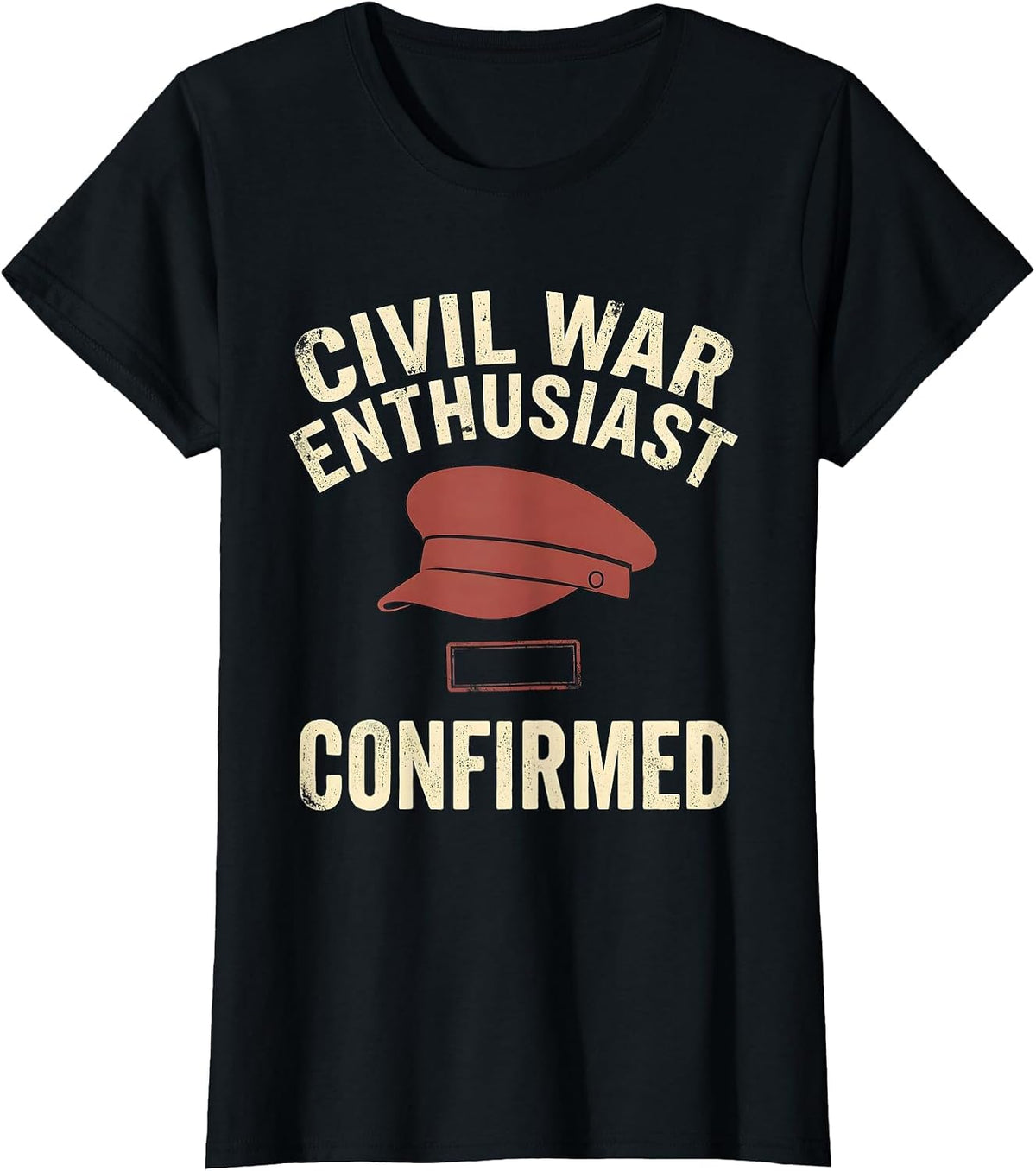 Women's Civil War Enthusiast Confirmed Funny History Buff Reenactor T-Shirt - Black