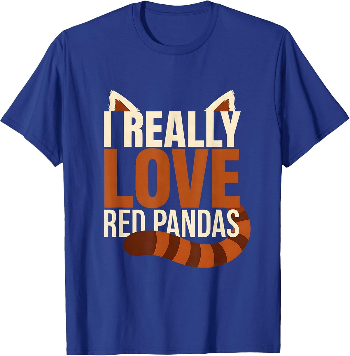 Men's I Really Love Red Pandas Funny Red Panda Lover Animal T-Shirt - Royal Blue