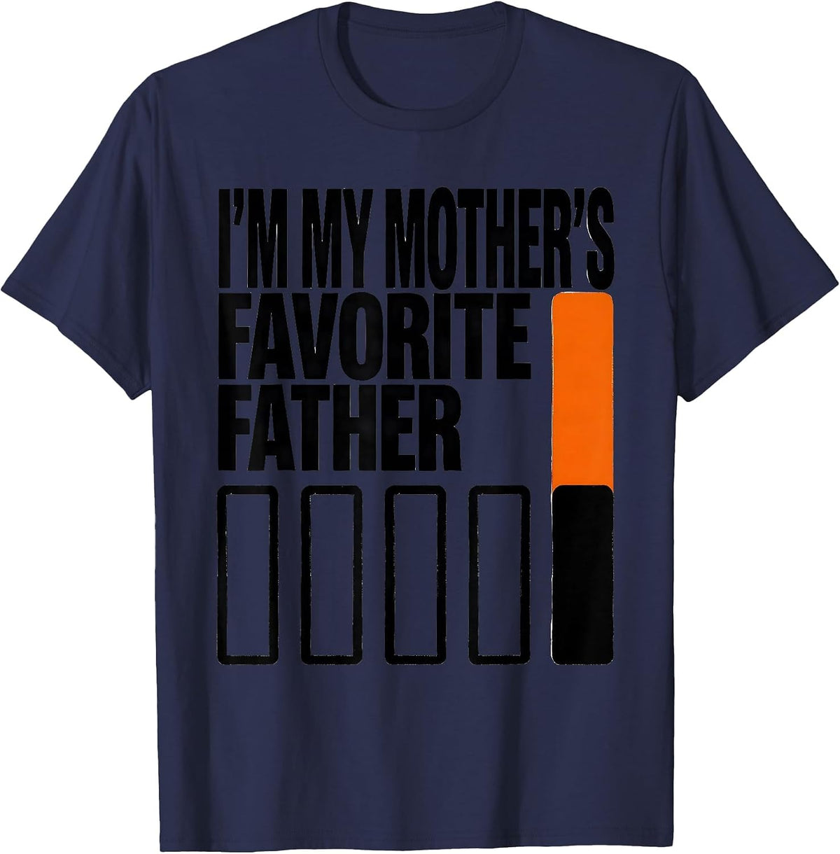 Men's I'm My Mother's Favorite Father Funny Family Humor Dad Gift T-Shirt - Navy Blue