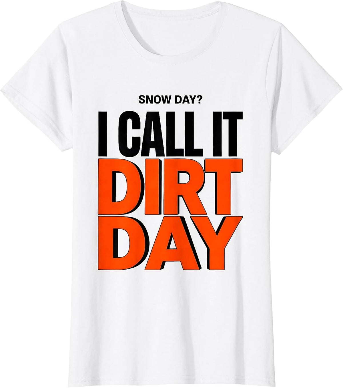 Women's Snow Day? I Call It Dirt Day Funny Dirt Bike Rider Christmas T-Shirt - White