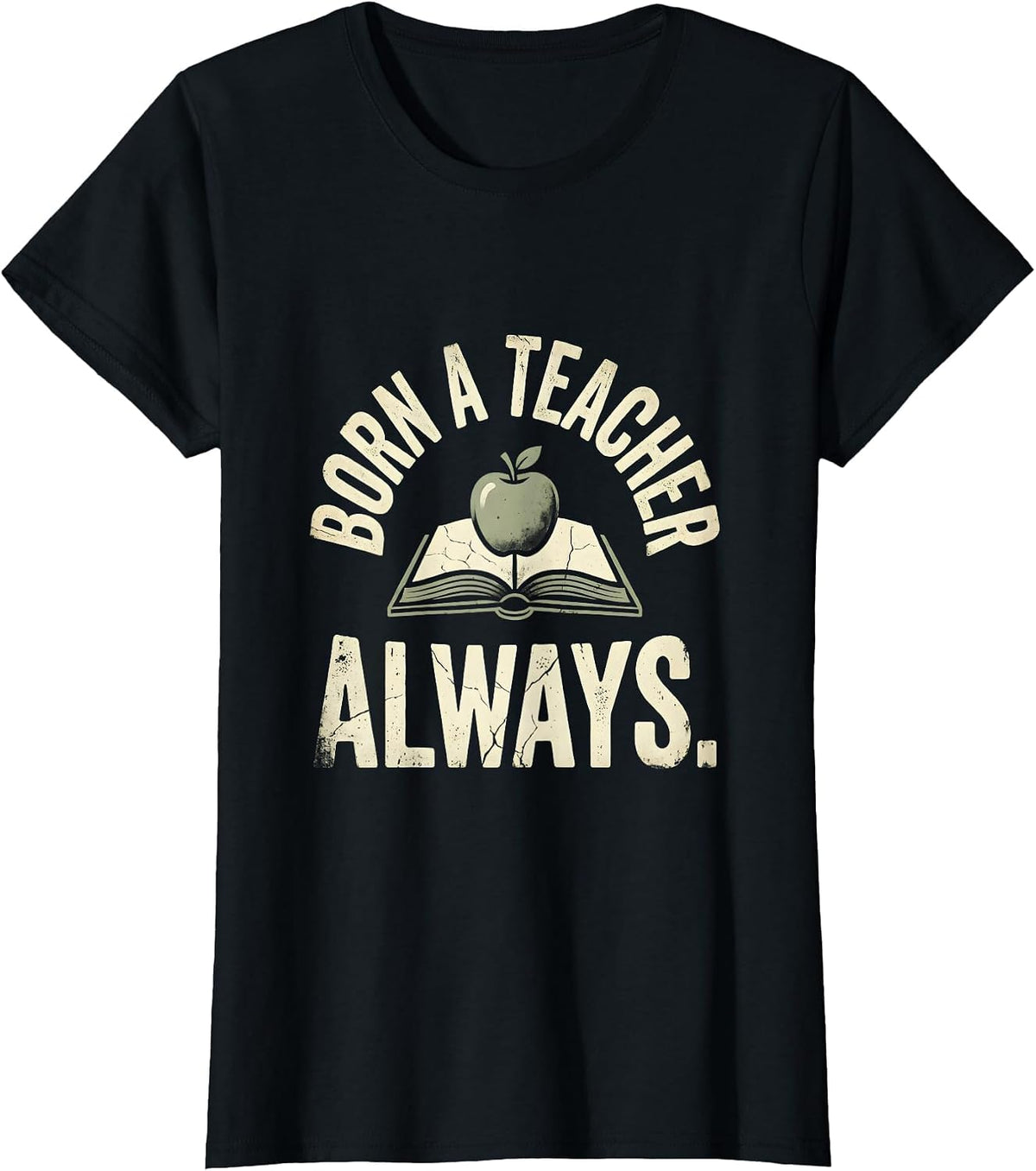 Born A Teacher Always Elementary Teacher Design T-Shirt - Black