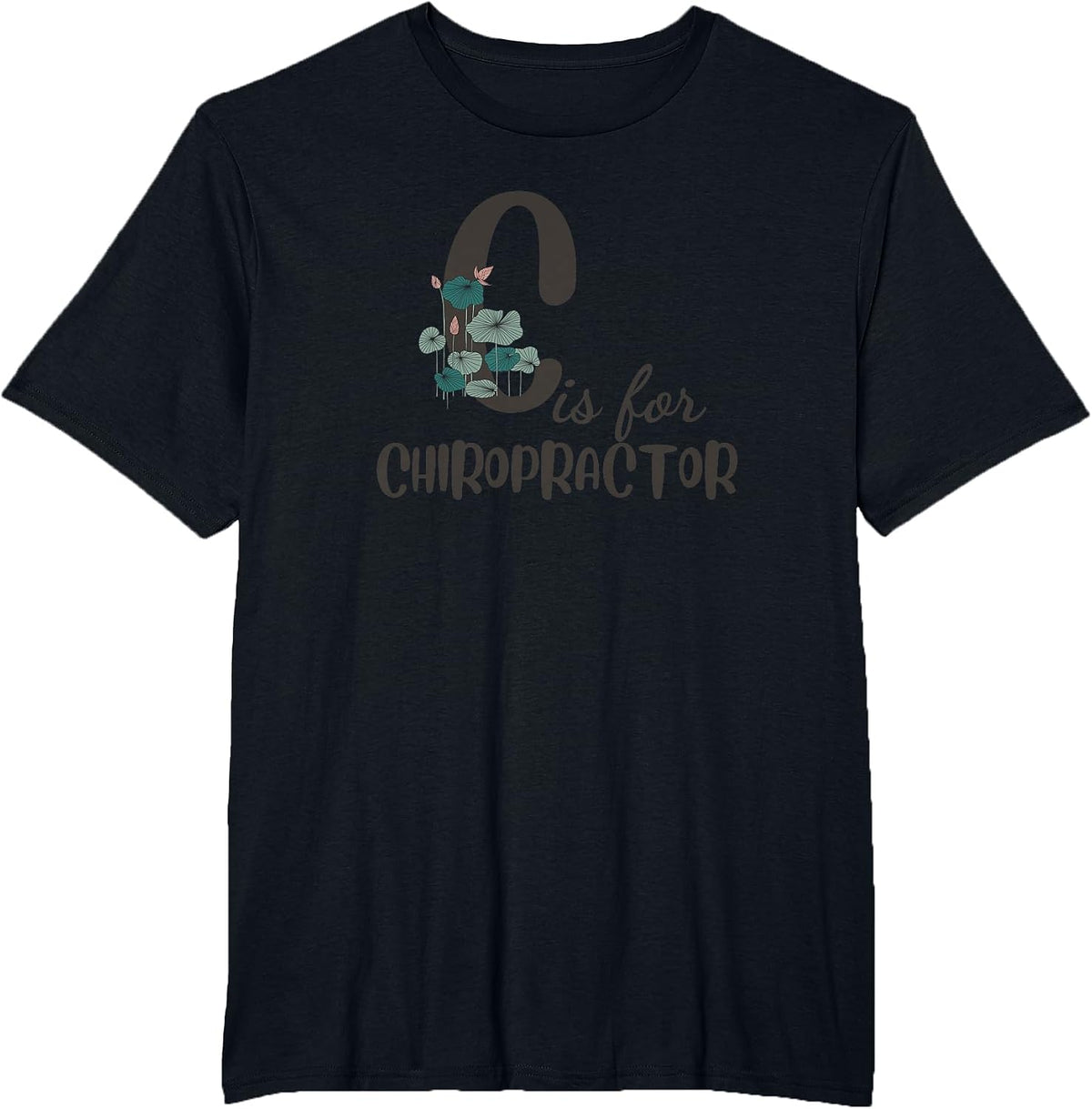 C is for Chiropractor Funny Women Chiropractic T-Shirt - Black
