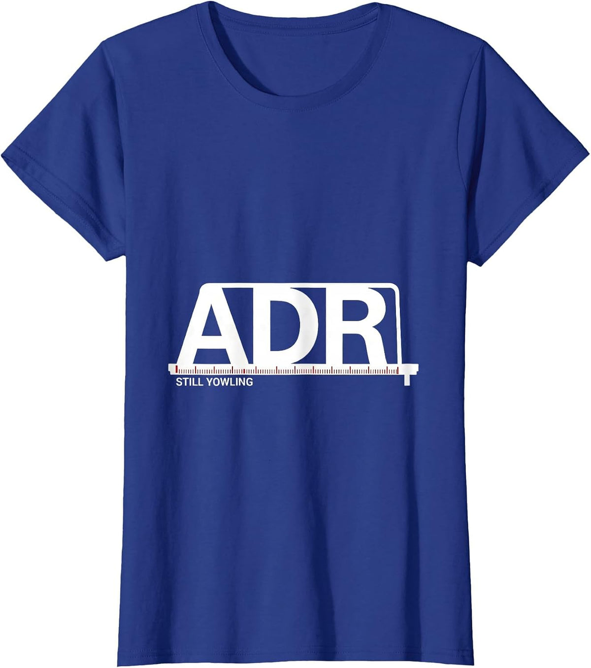 Women's ADR Still Yowling Funny Vet Tech Veterinary Technician T-Shirt - Royal Blue
