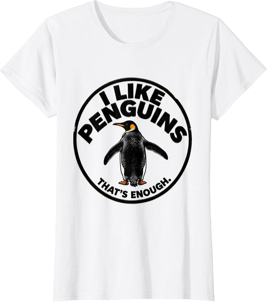 Women's I Like Penguins That's Enough Funny Penguin Lover Quirky T-Shirt - White