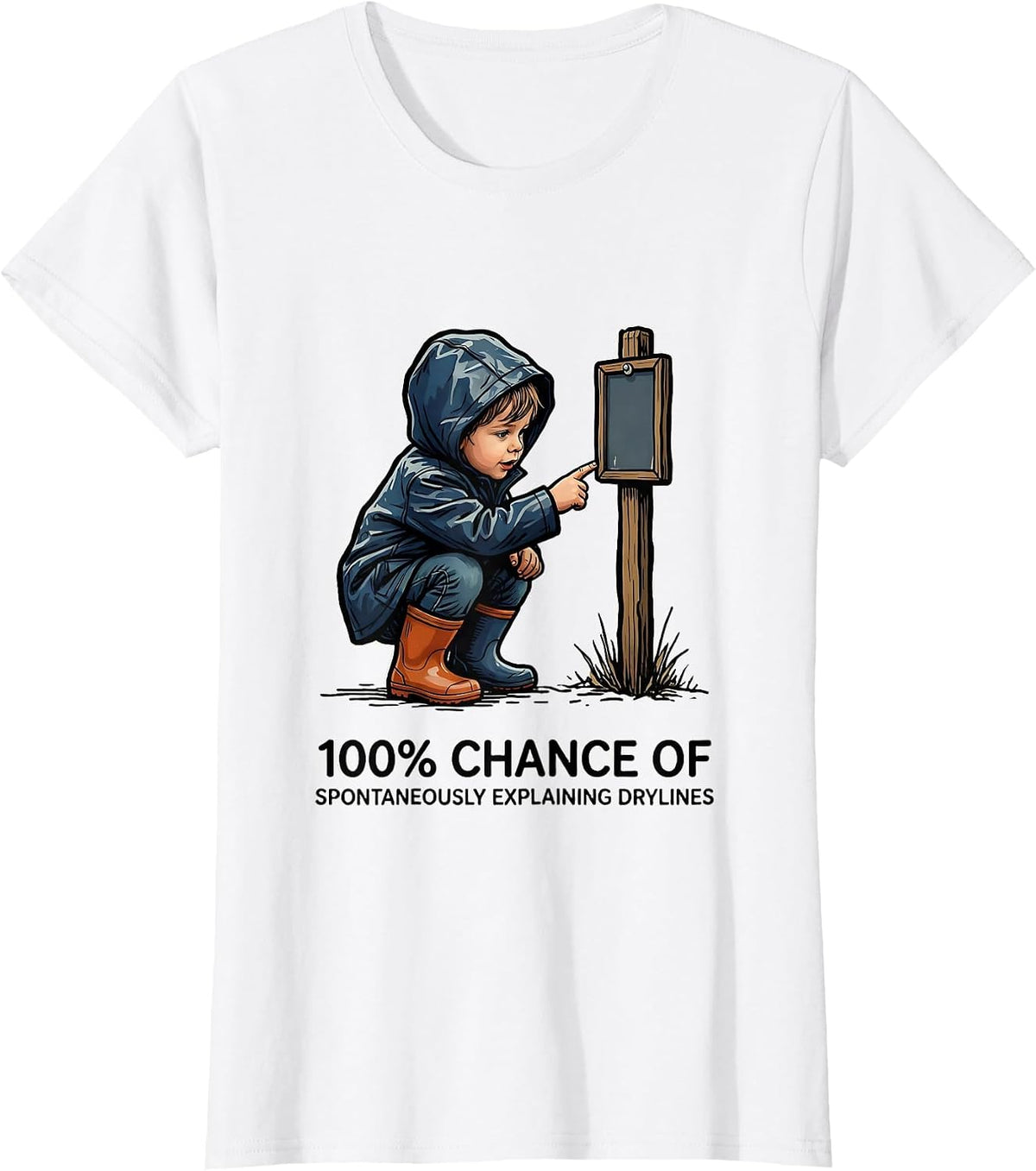 100% Chance Of Spontaneously Explaining Drylines Meteorology T-Shirt - White