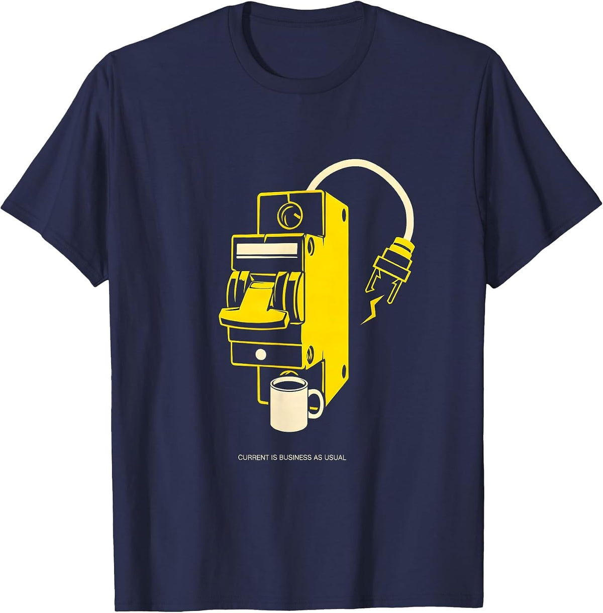 Current Is Business As Usual Funny Electrician Lineman Dark T-Shirt - Navy Blue