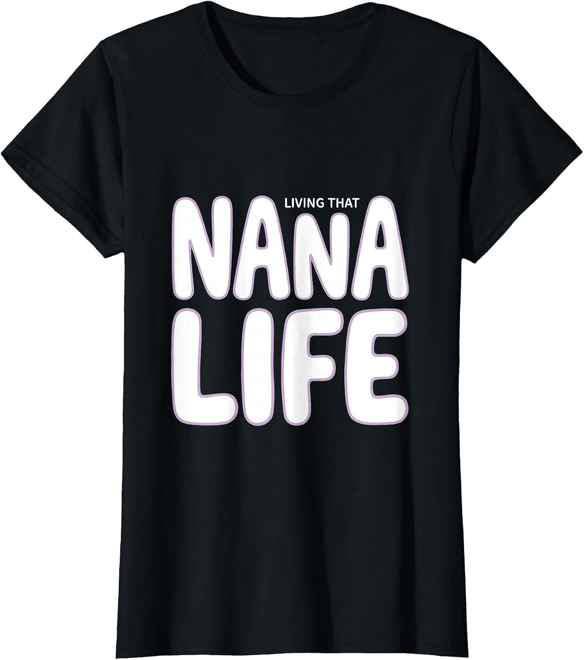 Living That Nana Life Grandma Pride Design T-Shirt - Black