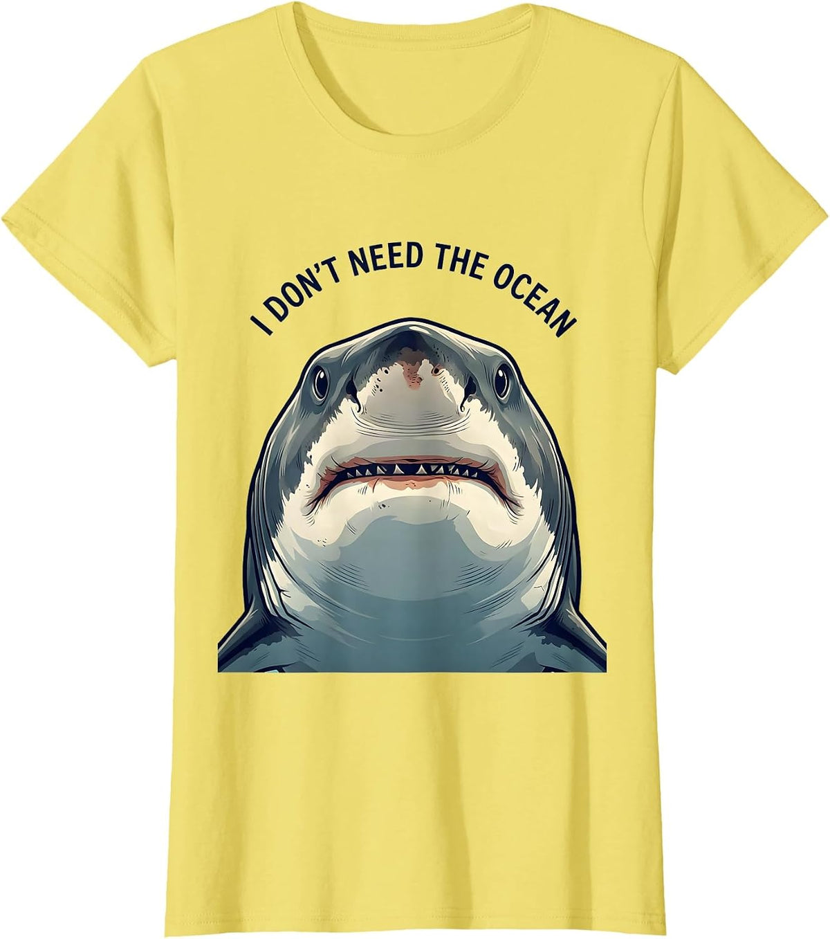 I Don't Need The Ocean Funny Shark Lover Ocean Animal Humor T-Shirt - Lemon Yellow
