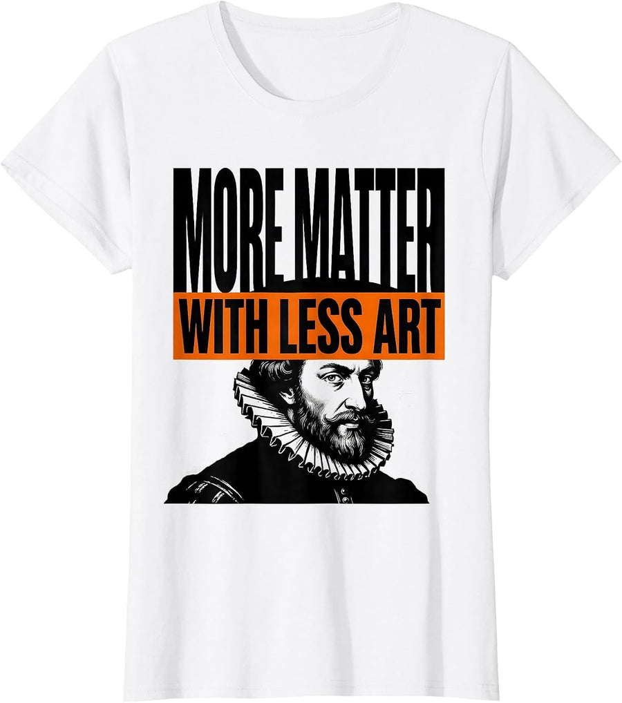 Women's More Matter With Less Art Brutalist Tudor History Henry VIII T-Shirt - White