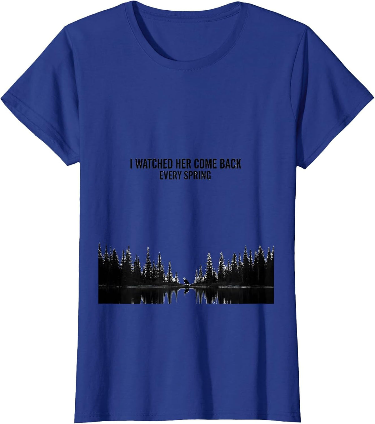 Women's I Watched Her Come Back Every Spring Bald Eagle Memorial T-Shirt - Royal Blue