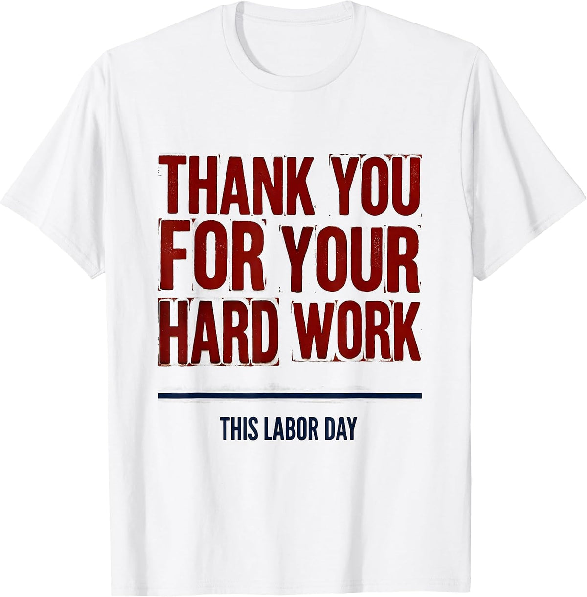 Men's Thank You For Your Hard Work This Labor Day Patriotic T-Shirt - White