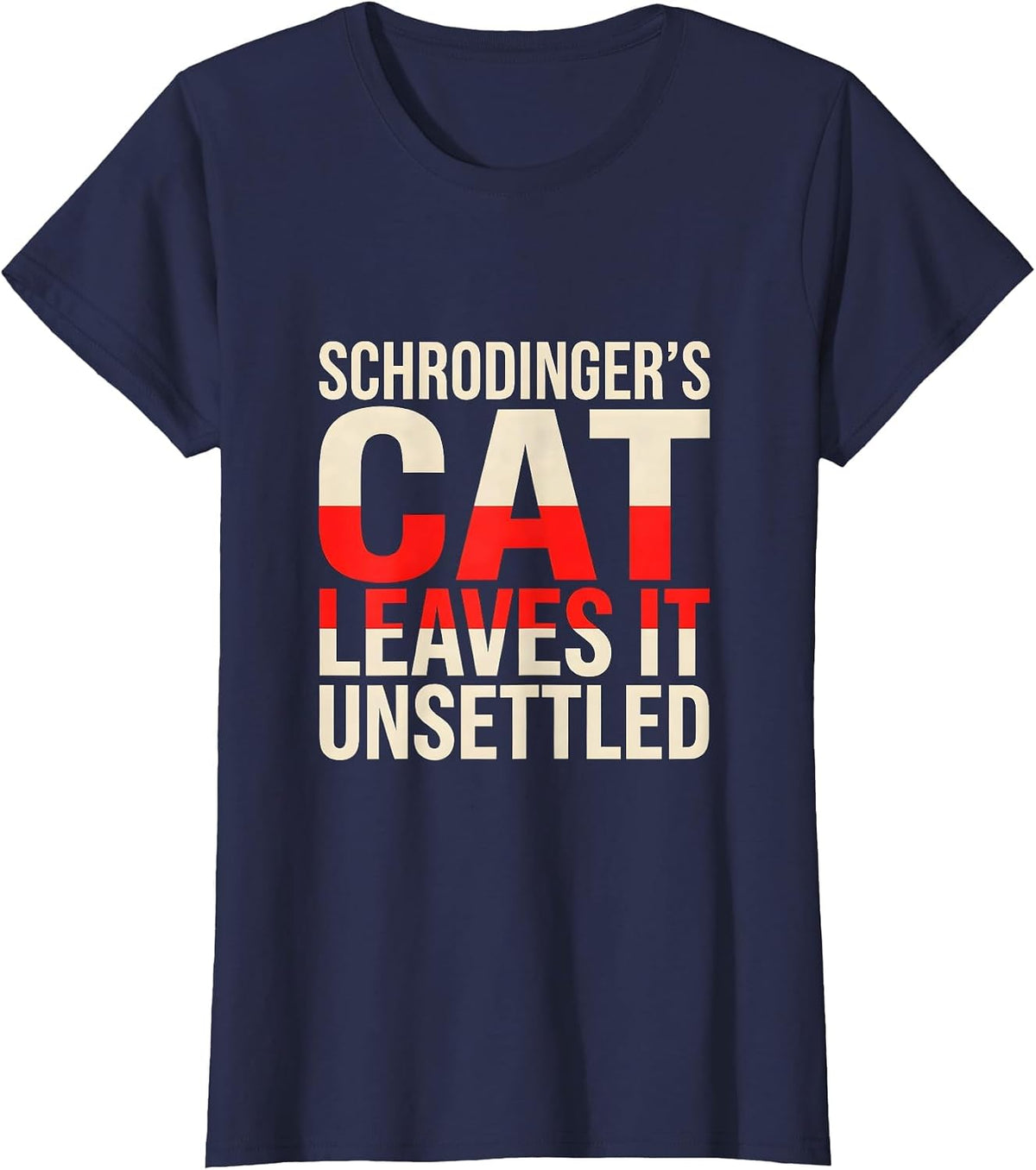 Women's Schrodinger's Cat Leaves It Unsettled Funny Quantum Physics T-Shirt - Navy Blue