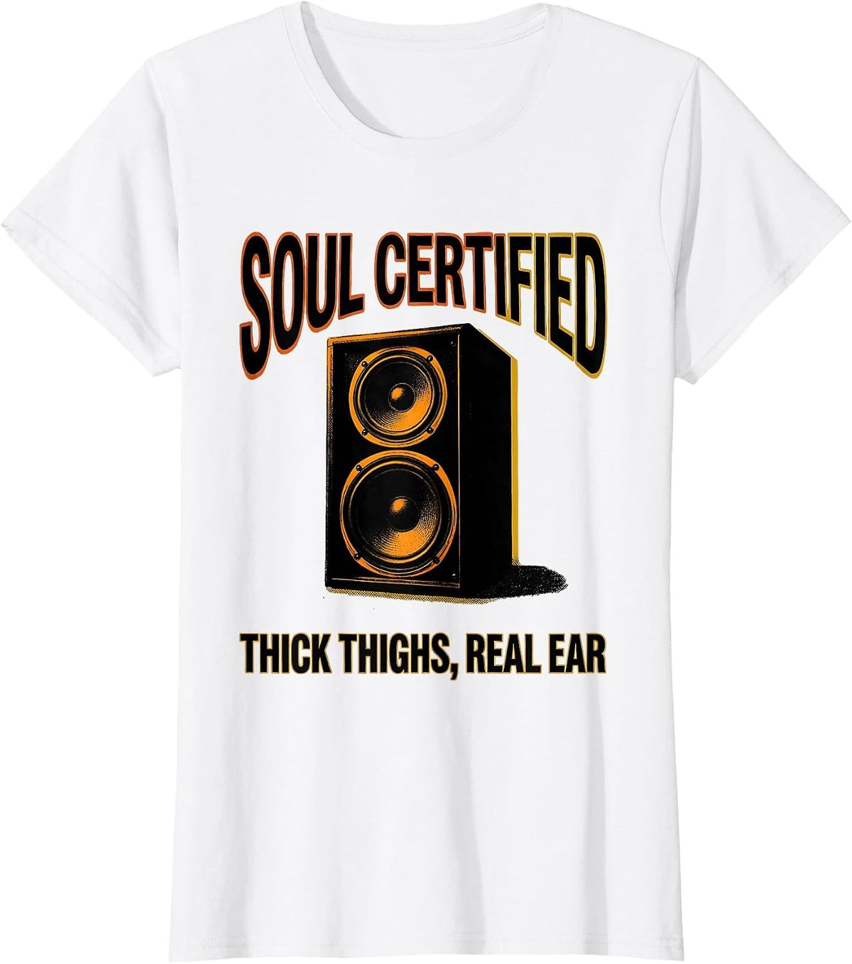 Soul Certified — Thick Thighs, Real Ear Music Lover T-Shirt - White