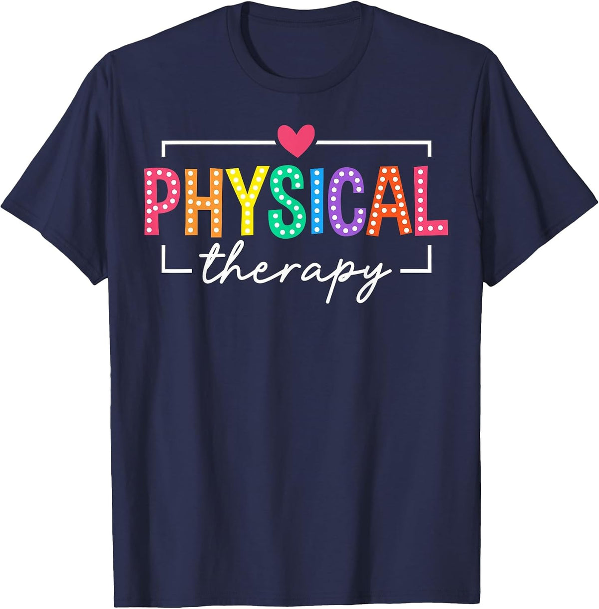 Physical Therapy PT Physical Therapist PT Student T-Shirt - Navy Blue