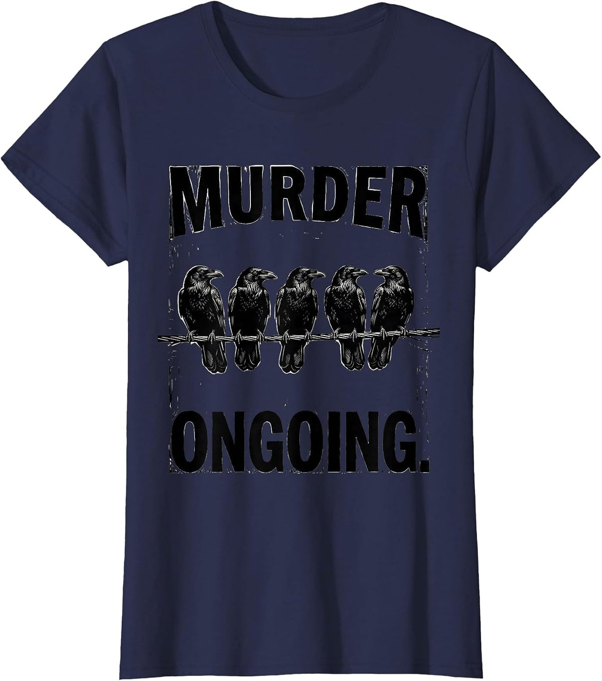 Women's MURDER ONGOING Linocut Dark Humor Crow Lover Gothic T-Shirt - Navy Blue