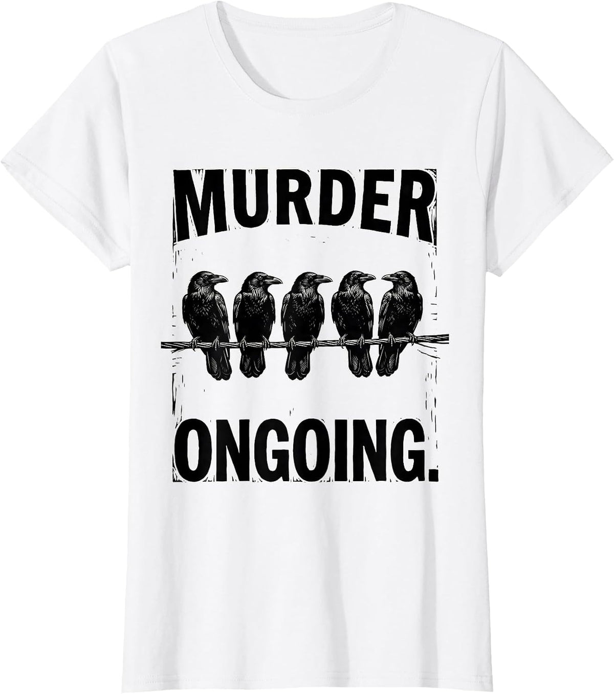 Women's MURDER ONGOING Linocut Dark Humor Crow Lover Gothic T-Shirt - White