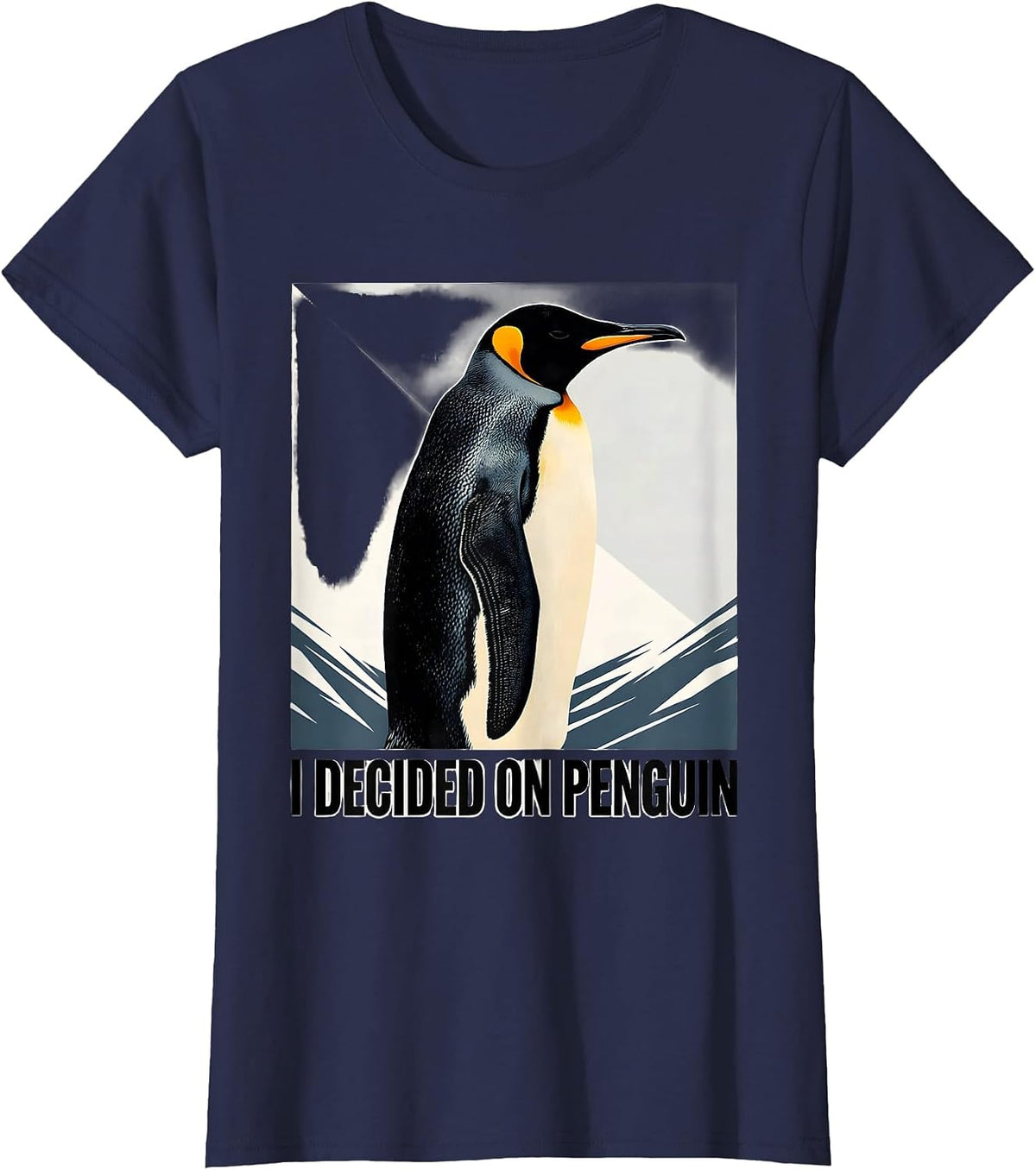 Women's I Decided On Penguin Funny Penguin Lover Animal Humor T-Shirt - Navy Blue