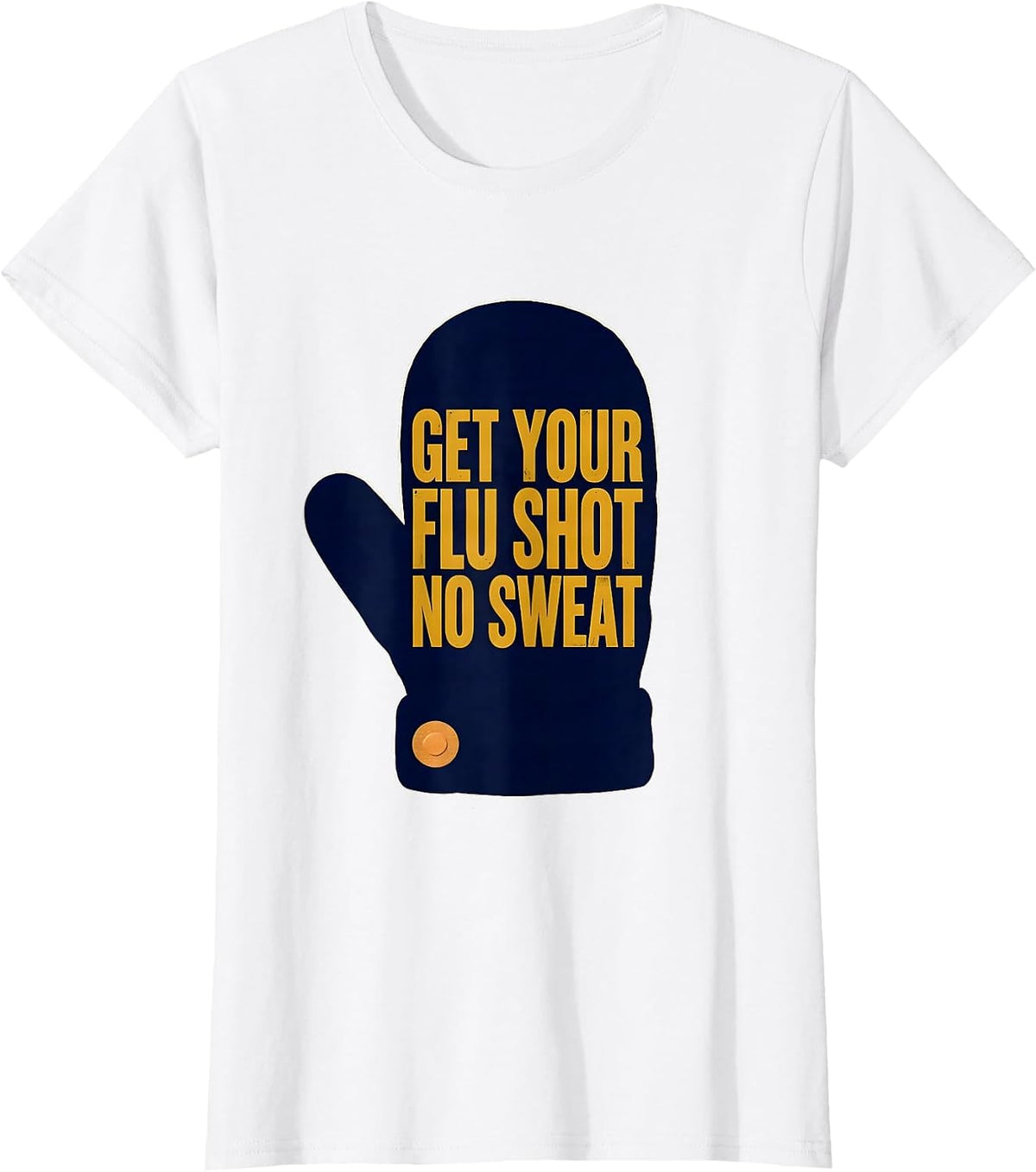 Get Your Flu Shot No Sweat Funny Healthcare Worker Nurse T-Shirt - White