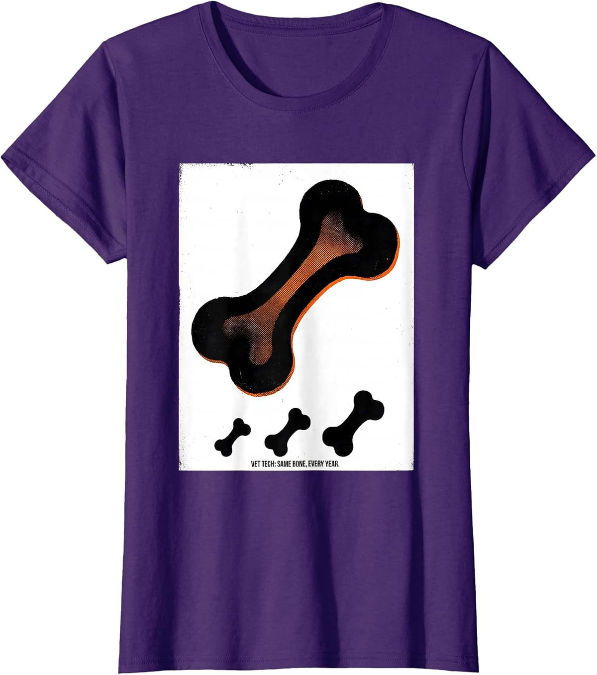 Women's Vet Tech: Same Bone, Every Year Funny Veterinary Staff T-Shirt - As Pictured