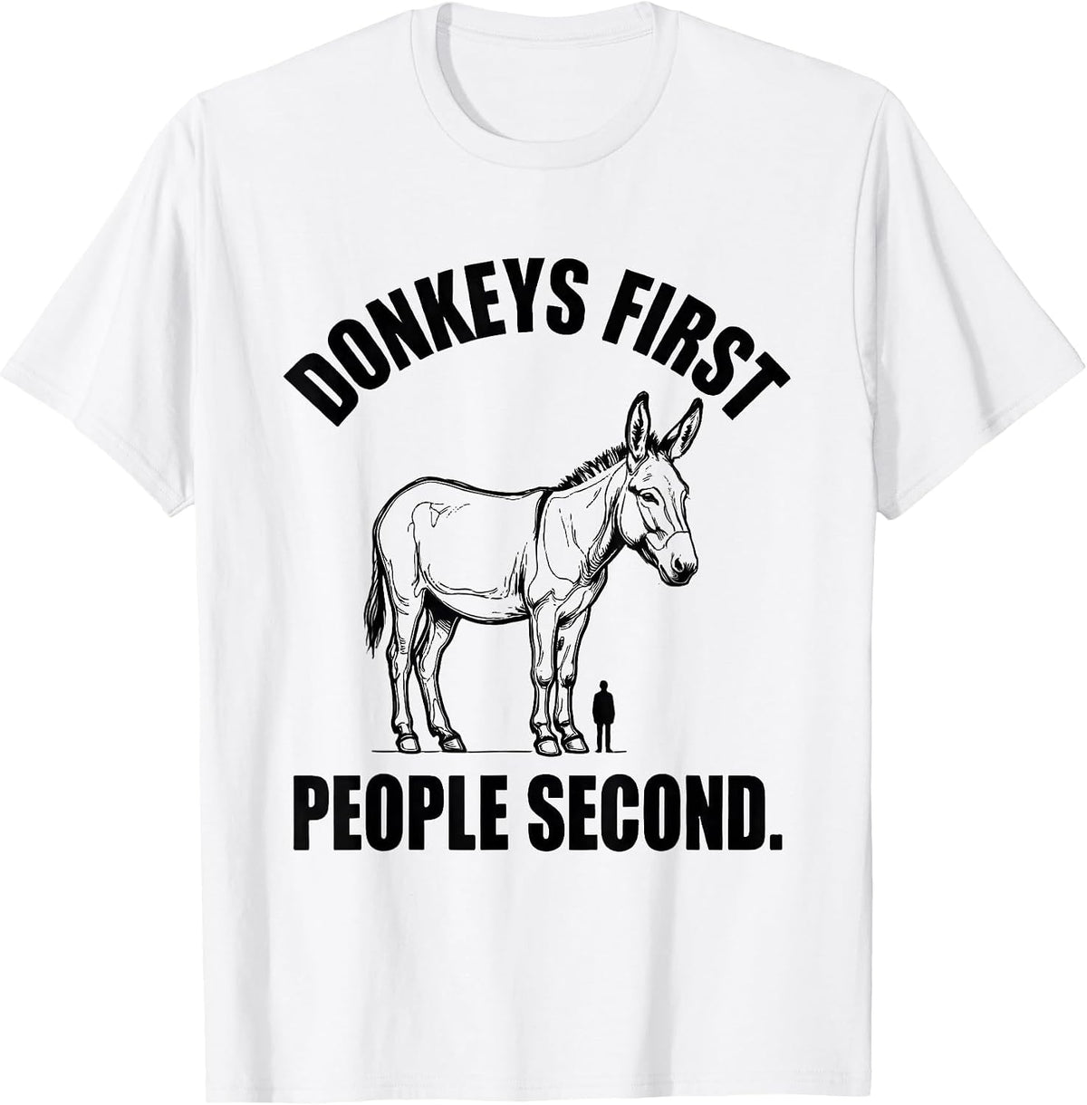 Men's Donkeys First, People Second Funny Pet Lover Gift T-Shirt - White