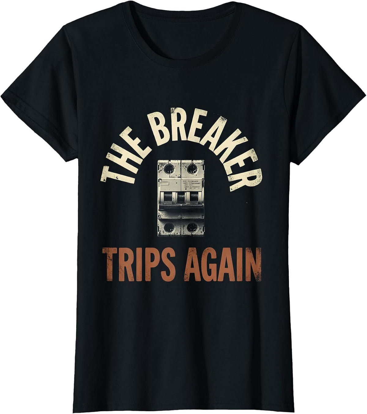 The Breaker Trips Again Distressed Electrician Maintenance T-Shirt - Black