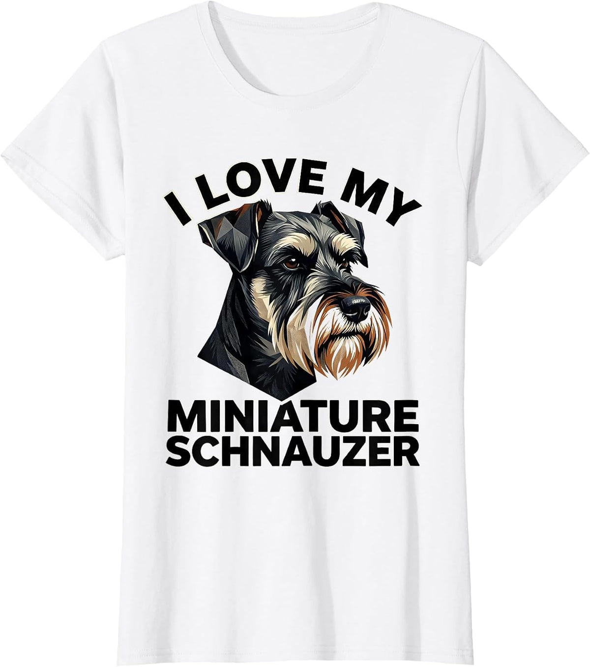 I Love My Miniature Schnauzer Funny Schnauzer Mama Dog Lover T-Shirt - White