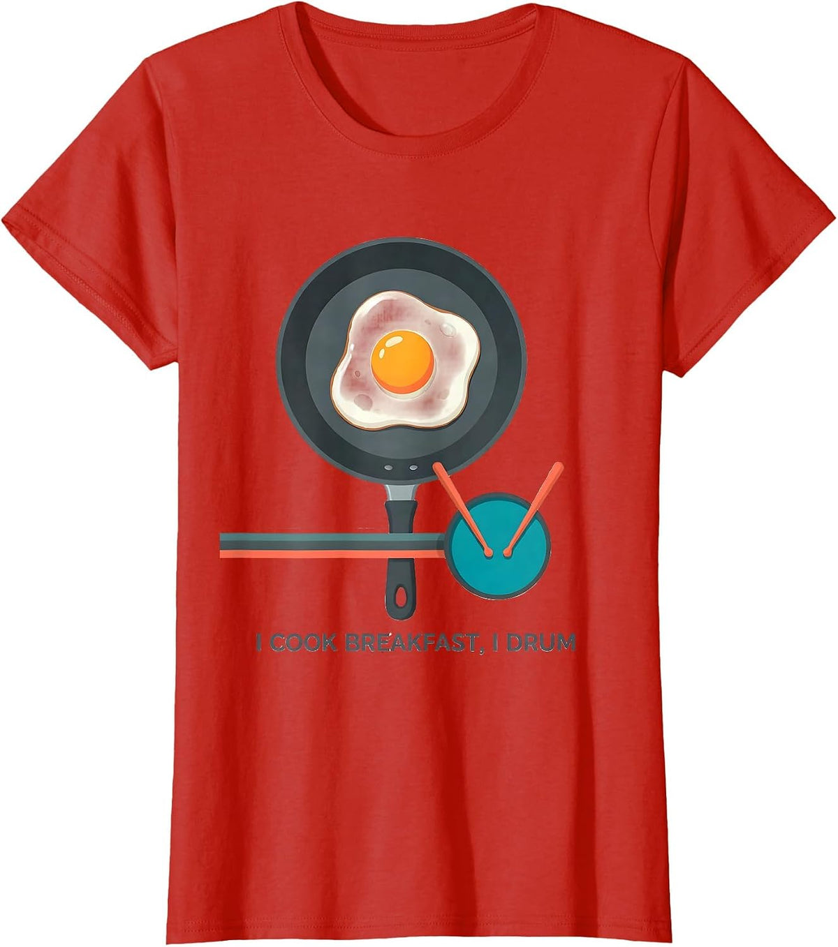 I Cook Breakfast I Drum Funny Drummer Gift Percussionist T-Shirt - Red