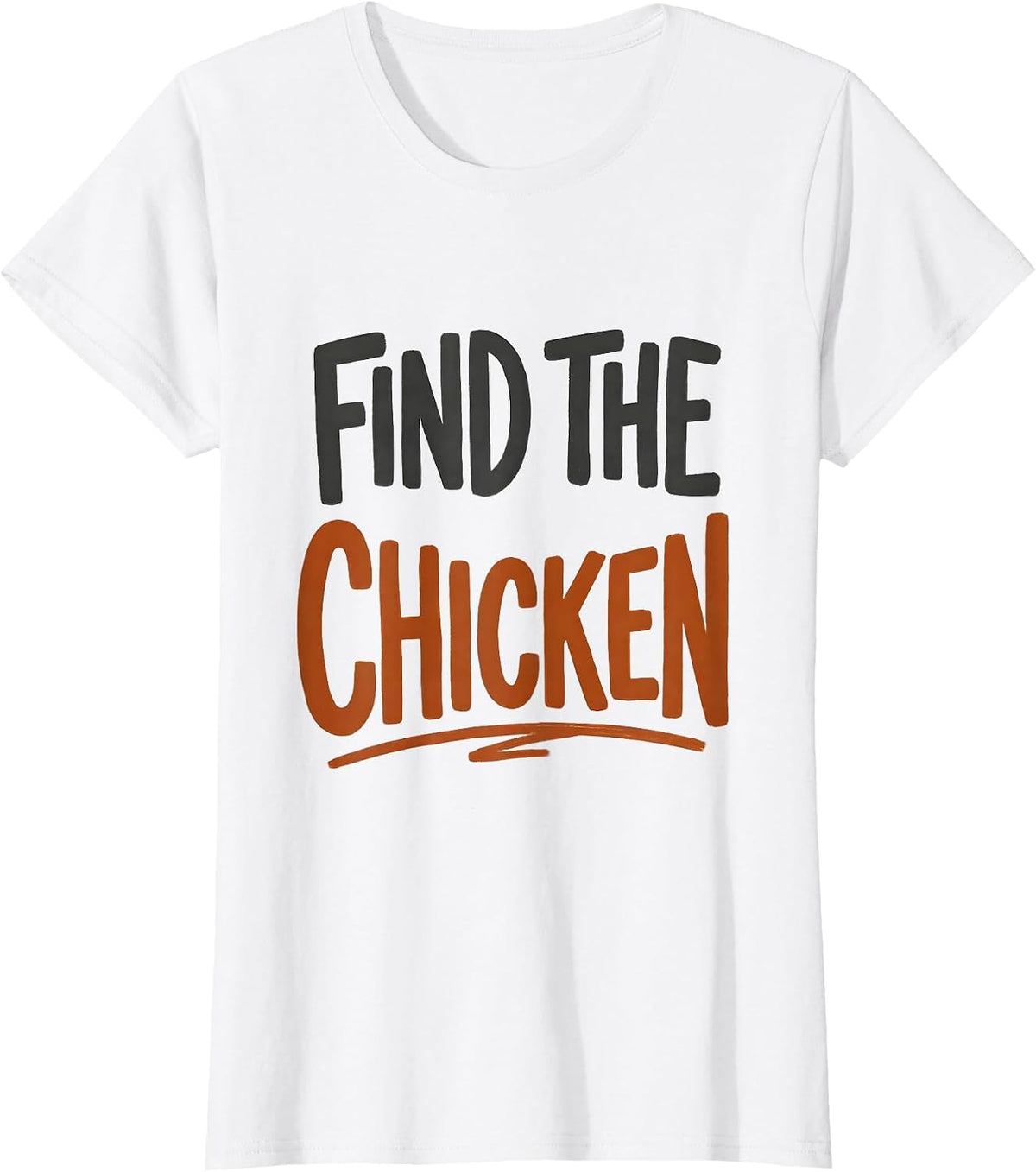 Find The Chicken Funny Chicken Lover Novelty Humor Gift T-Shirt - White