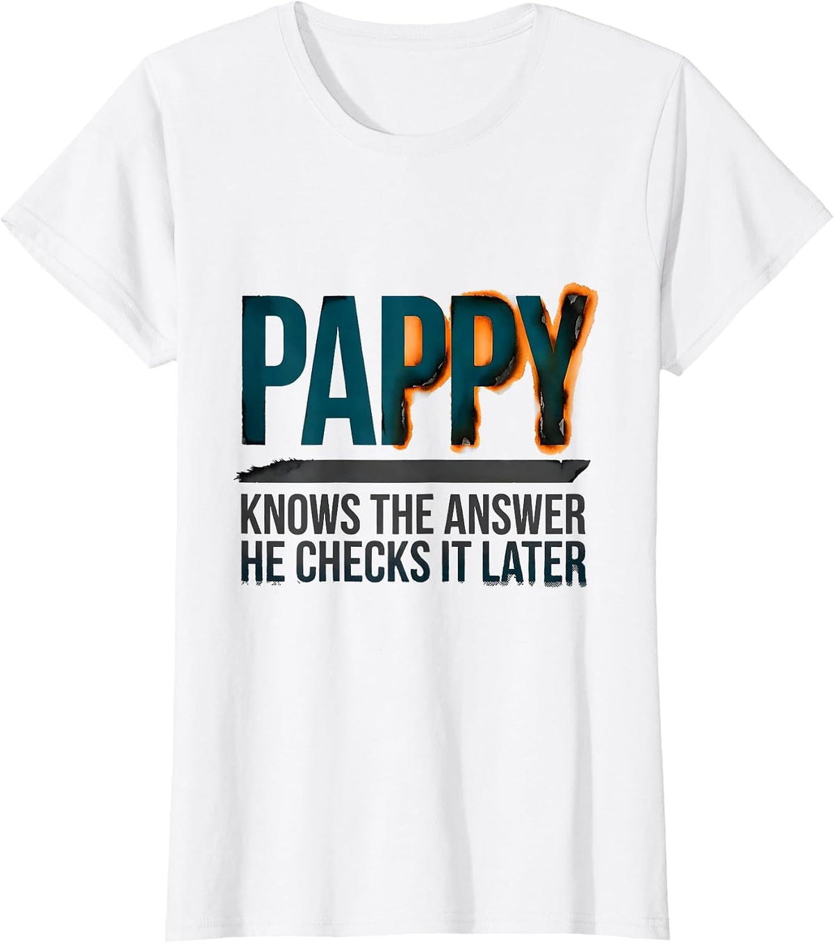 Pappy Knows The Answer He Checks It Later Funny Grandpa Gift T-Shirt - White