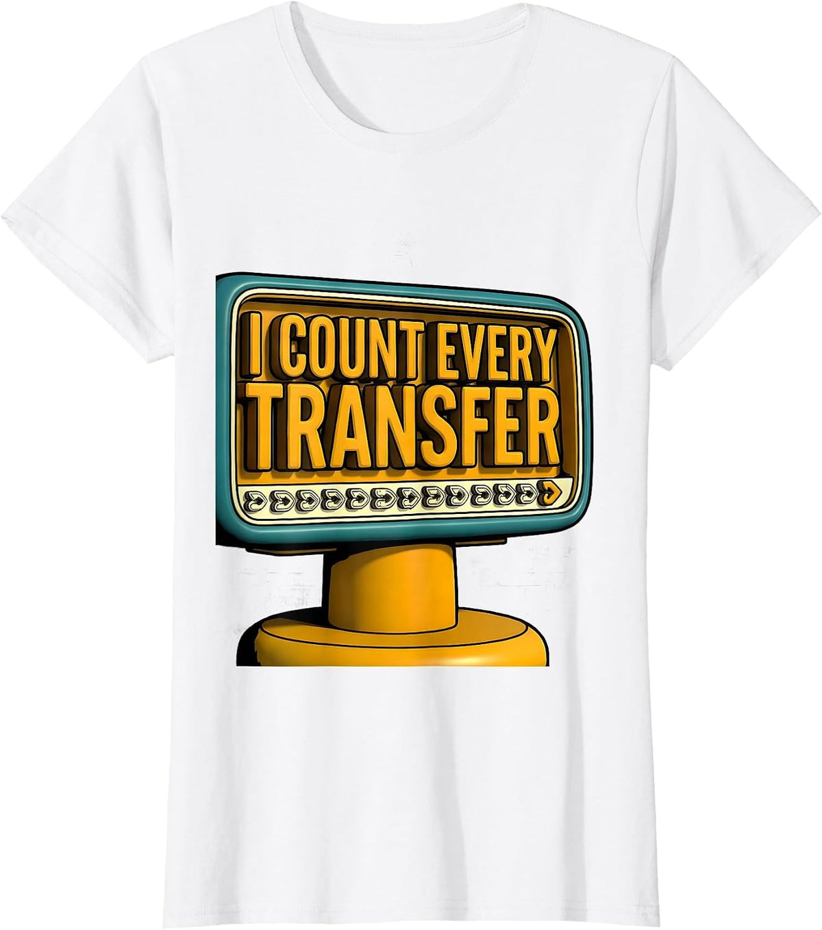 I Count Every Transfer Funny Physical Therapist OT Gift T-Shirt - White