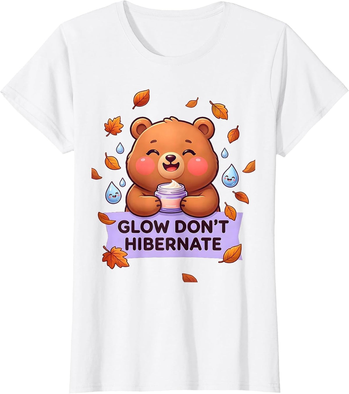 Women's Glow Don't Hibernate K-Beauty Fall Skincare Design T-Shirt - White