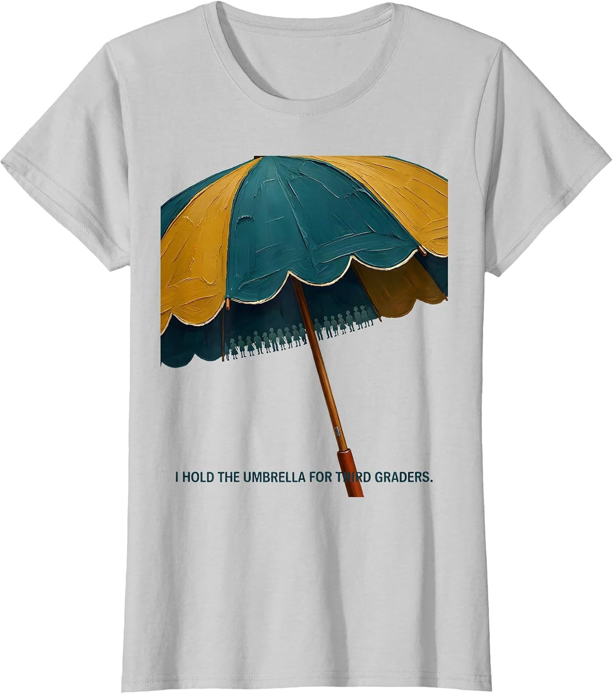 I Hold The Umbrella For Third Graders Funny Teacher T-Shirt - Silver Grey