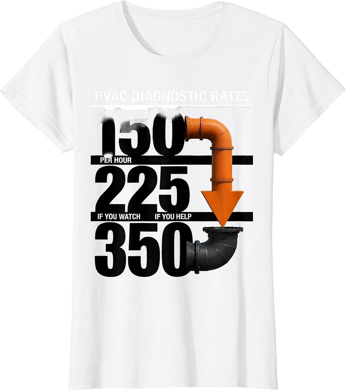 HVAC Diagnostic Rates $150 Per Hour Funny Technician Humor T-Shirt - White