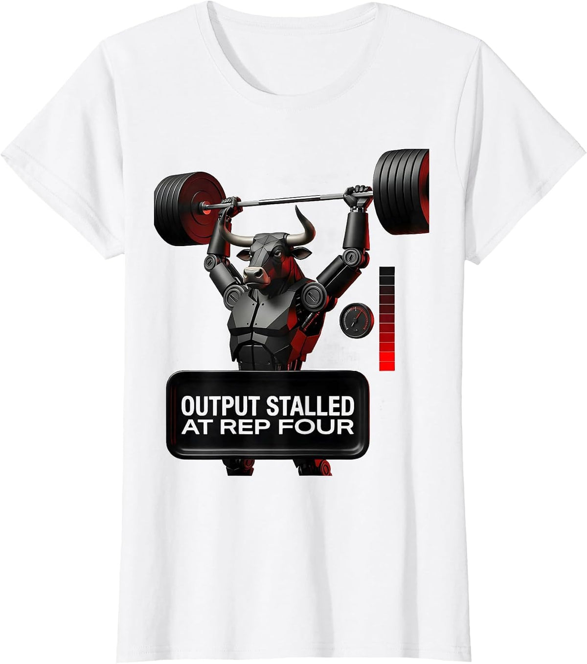Output Stalled At Rep Four Funny Gym Workout Weightlifting T-Shirt - White