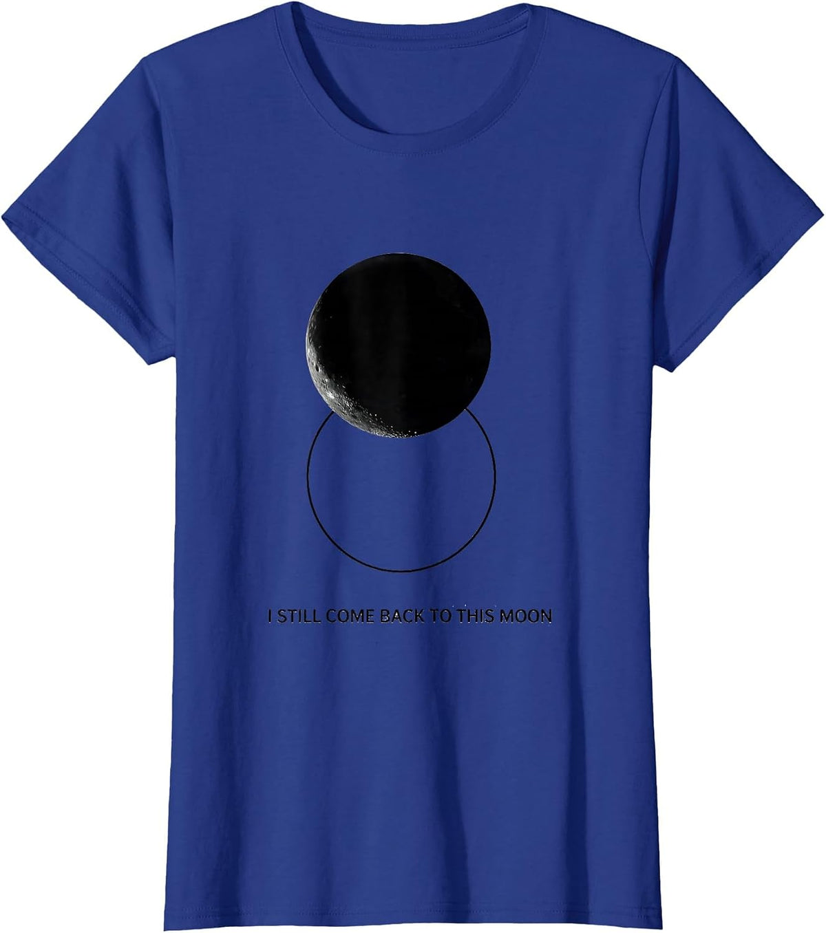 Women's I Still Come Back To This Moon Celestial Astronomy Nostalgia T-Shirt - Royal Blue