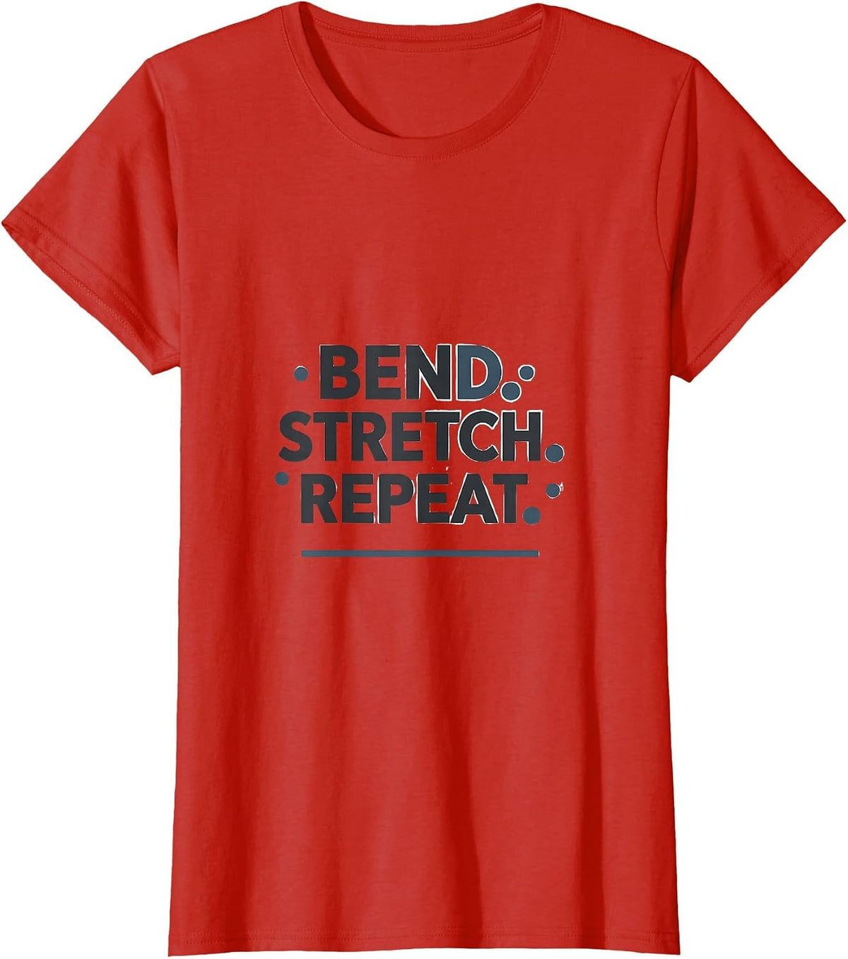 Bend Stretch Repeat Physical Therapy Humor Design T-Shirt - Red
