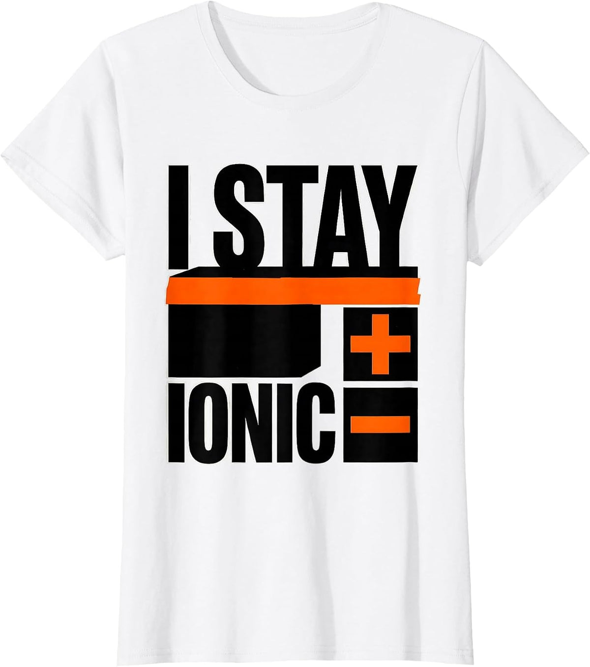 Women's I Stay Ionic Brutalist Graphic Science Nerd Humor Chemistry T-Shirt - White