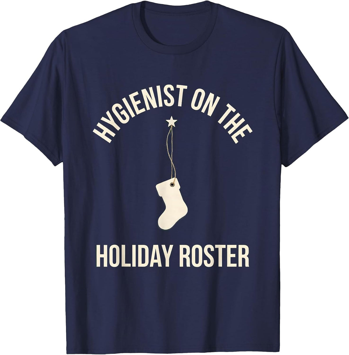 Men's Hygienist on the Holiday Roster Funny Dental Hygienist T-Shirt - Navy Blue